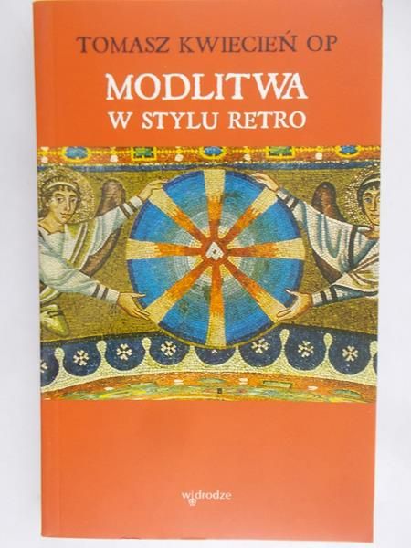 Kwiecień Tomasz - Modlitwa w stylu retro