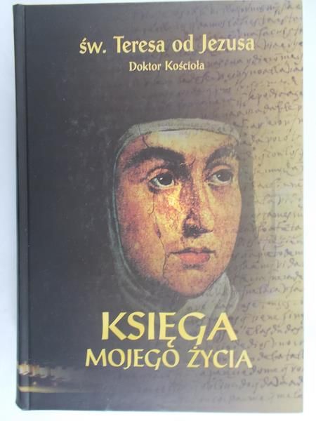 Święta Teresa od Jezusa - Księga mojego życia