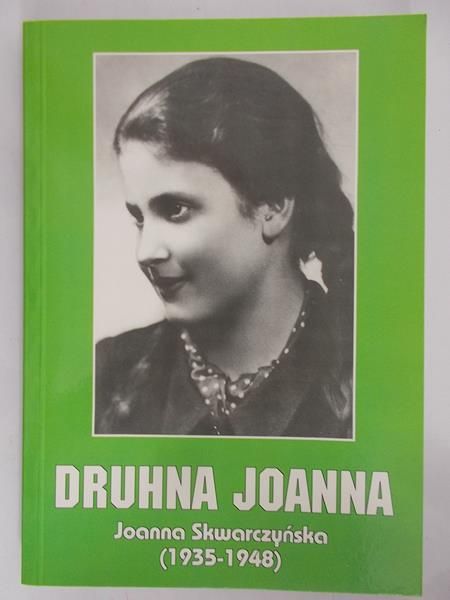 Skwarczyński Adam (red.) - Druhna Joanna – Joanna Skwarczyńska (1935-1948)
