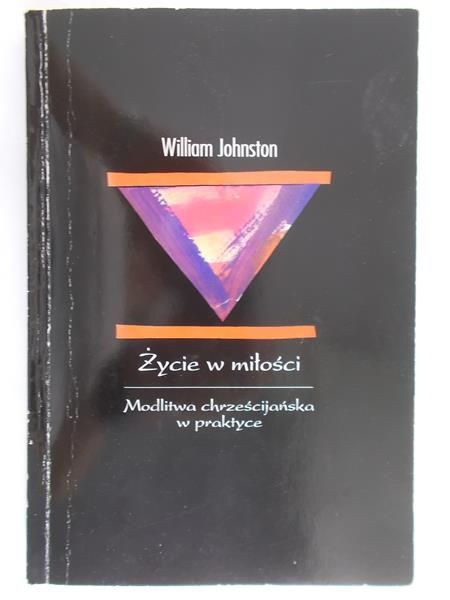 Johnston William - Życie w miłości