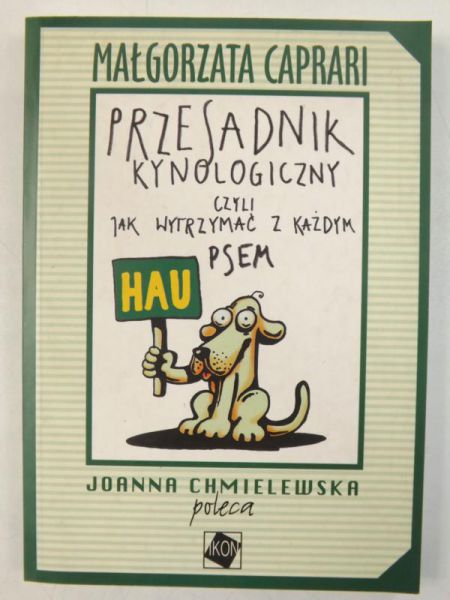 Caprari Małgorzata - Przesadnik kynologiczny czyli jak wytrzymać z każdym psem