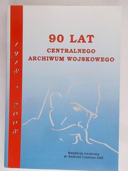 Żak Andrzej Czesław - 90 lat centralnego archiwum wojskowego