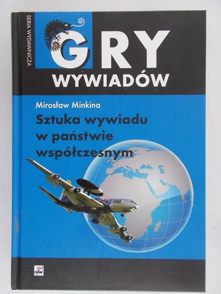 Minkina Mirosław - Sztuka wywiadu w państwie współczesnym