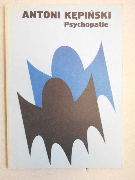 Kępiński Antoni - Psychopatie