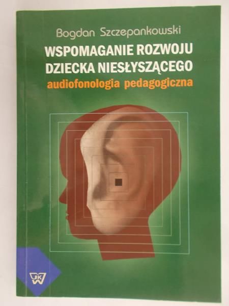 Szczepankowski Bogdan - Wspomaganie rozwoju dziecka niesłyszącego