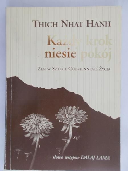 Hanh Nhat Thich - Każdy krok niesie pokój