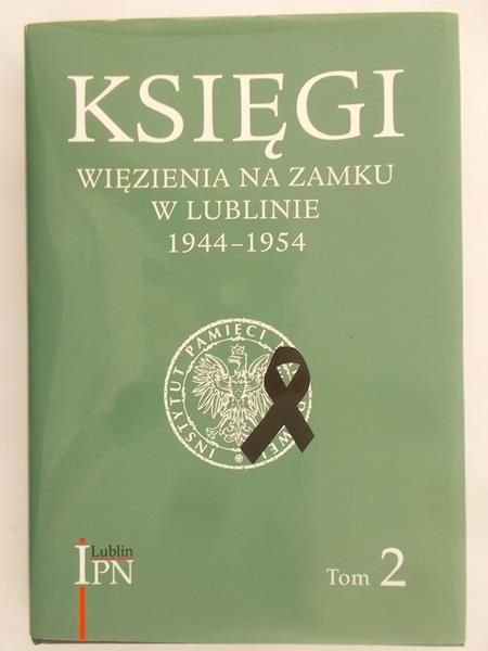 Filipek Andrzej T. - Księgi więzienia na zamku w Lublinie 1944-1954