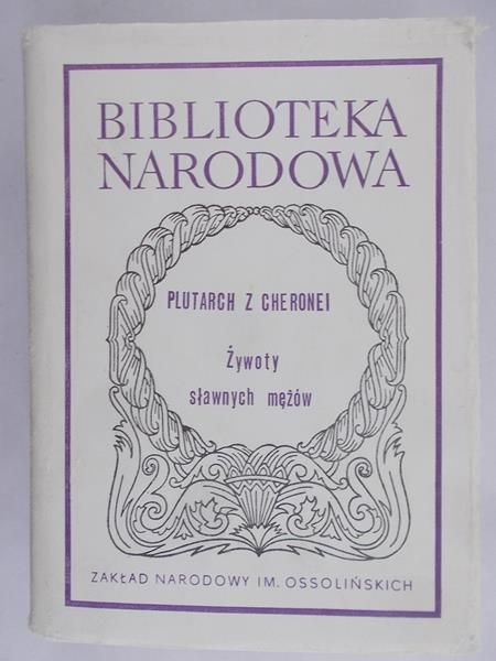 Brożek Mieczysław (opr.) - Plutarch z Cheronei. Żywoty sławnych mężów.