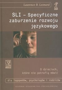 Leonard Laurence B. - SLI Specyficzne zaburzenie rozwoju językowego