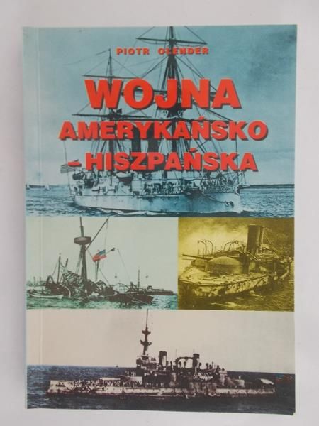 Olender Piotr - Wojna amerykańsko-hiszpańska