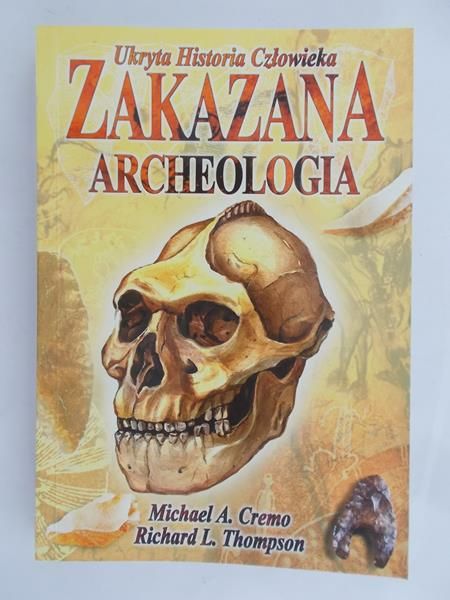 Cremo Michael, Thompson Richard - Zakazana archeologia