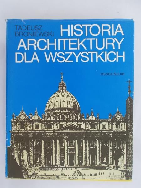 Broniewski Tadeusz - Historia architektury dla wszystkich