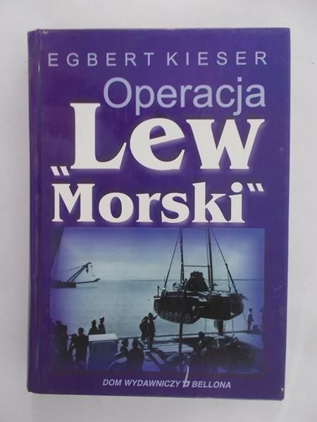 Kieser Egbert - Operacja "Lew Morski"