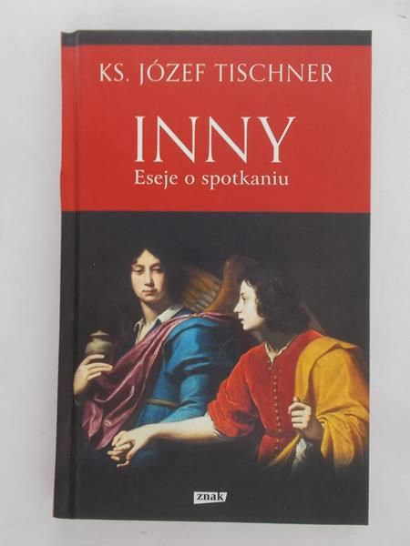 Tischner Józef  - Inny Eseje o spotkaniu