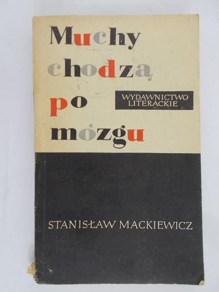 Mackiewicz Stanisław  -  Muchy chodzą po mózgu