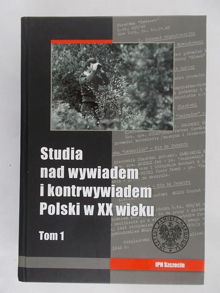 Skóry Wojciecha (red.) - Studia nad wywiadem i kontrwywiadem Polski w XX wieku