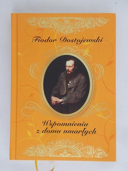 Dostojewski Fiodor - Wspomnienia z Domu Umarłych