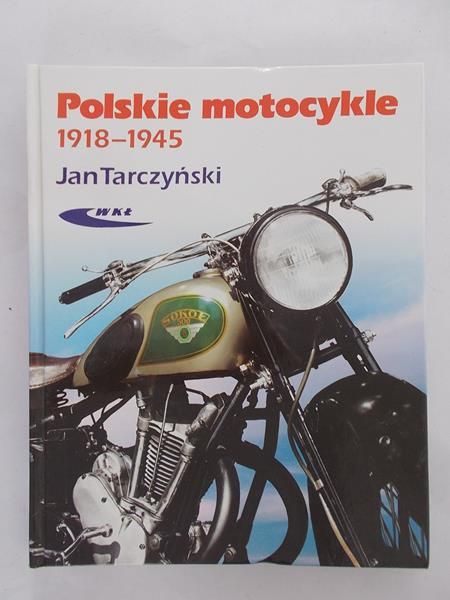 Tarczyński Jan - Polskie motocykle 1918-1945