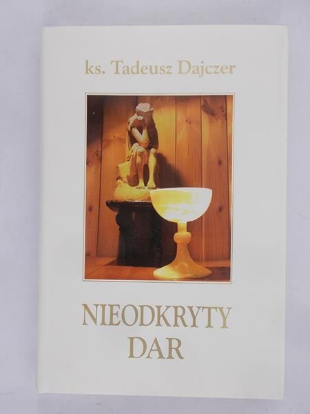 Dajczer Tadeusz - Nieodkryty dar