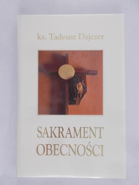 Dajczer Tadeusz - Sakrament Obecności,Nowa