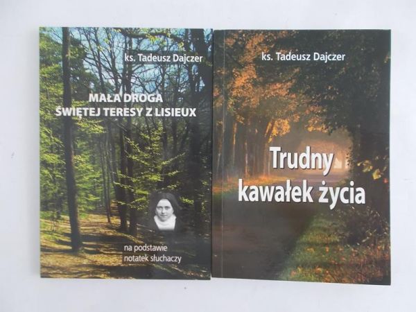 Dajczer Tadeusz - Mała droga świętej Teresy z Lisieux/Trudny kawałek życia