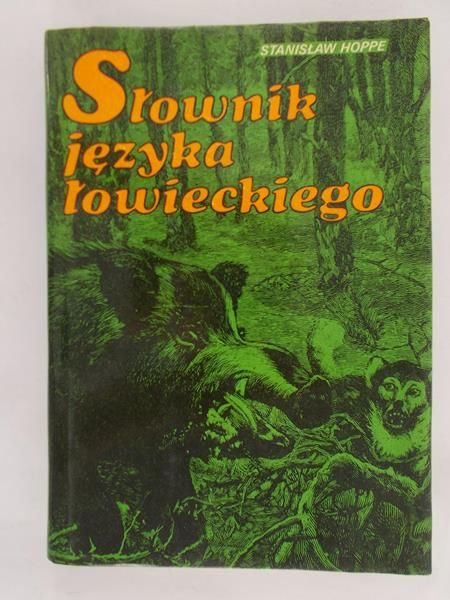 Hoppe Stanisław - Słownik języka łowieckiego