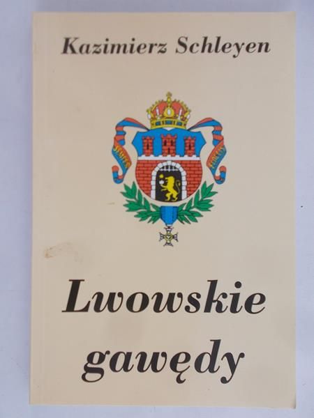 Schleyen Kazimierz - Lwowskie gawędy