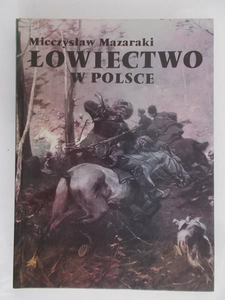 Mazaraki Mieczysław - Łowiectwo w Polsce