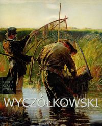 Bernat Anna- Wyczółkowski Leon 1852-1936