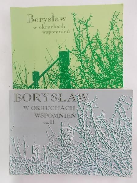 Borysław -  W okruchach wspomnień cz 1,2