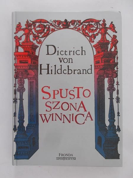 Hildebrand Dietrich - Spustoszona winnica