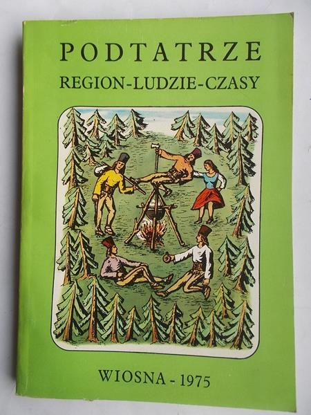 Szymkiewicz Andrzej (red.) - Podtatrze. Region- Ludzie- Czasy. Wiosna 1975