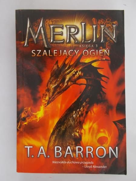 Barron T.A. - Merlin Księga 3: szalejący ogień