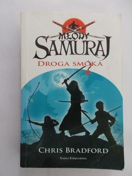 Bradford Chris - Młody Samuraj. Droga smoka
