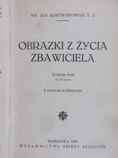 Rostworowski Jan - Obrazki z życia zbawiciela, 1947 r.