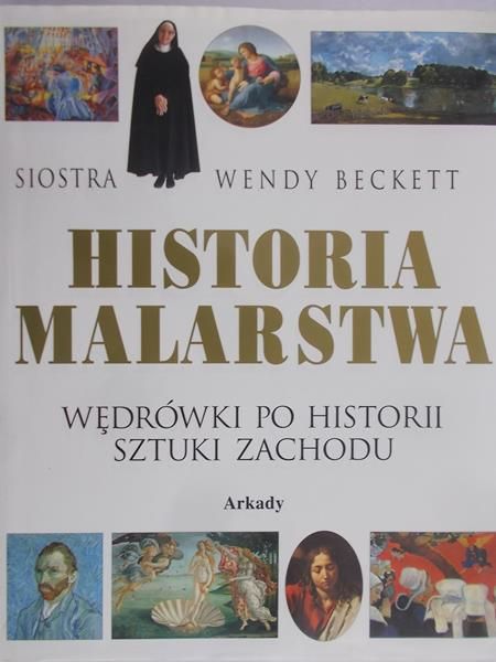 Beckett Wendy - Historia malarstwa: wędrówki po historii sztuki Zachodu