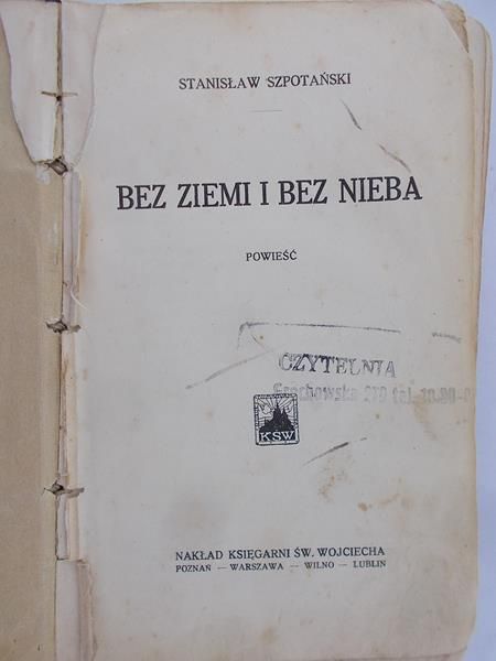 Szpotański Stanisław - Bez Ziemi i Bez Nieba. Powieść , 1931 r