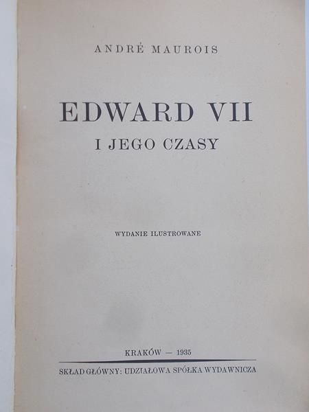 Maurois Andre - Edward VII i jego czasy, 1935 r.