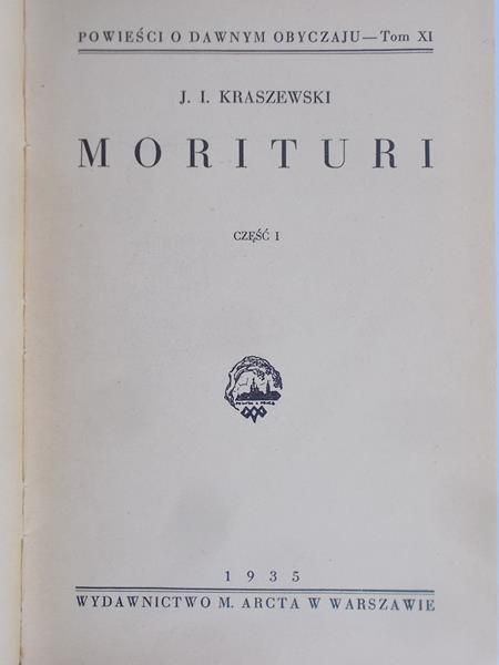 Kraszewski J. I. - Morituri, część I, 1935 r.