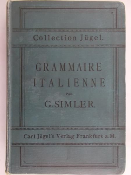 Simler G. - Grammaire italienne ,1882 r