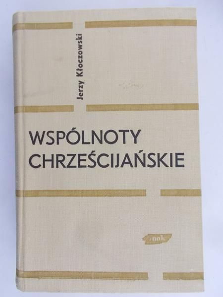 Kłoczowski Jerzy - Wspólnoty chrześcijańskie