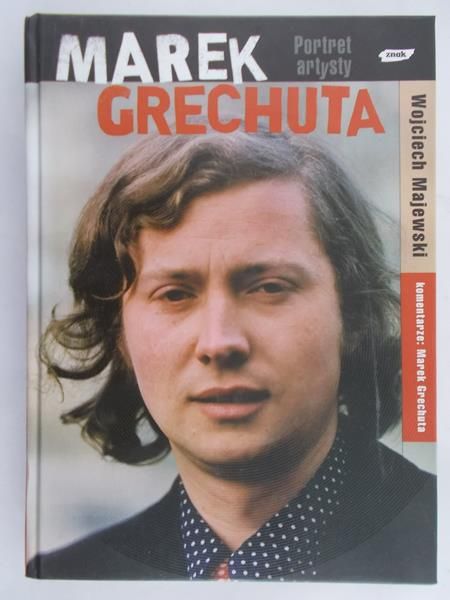 Majewski Wojciech - Marek Grechuta. Portret artysty