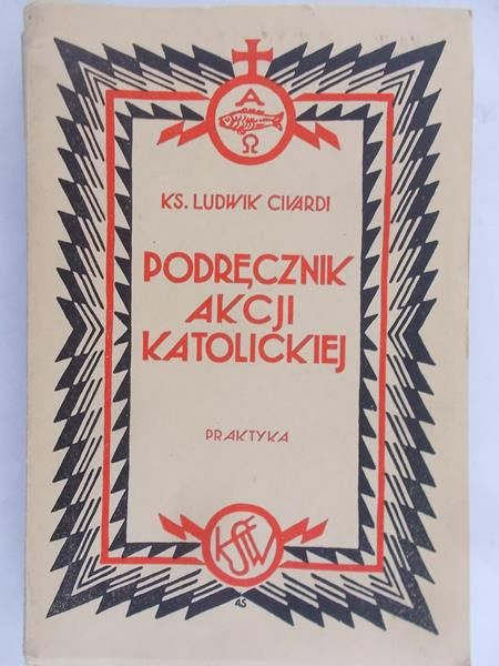 Civardi Ludwik - Podręcznik akcji katolickiej, 1935 r.
