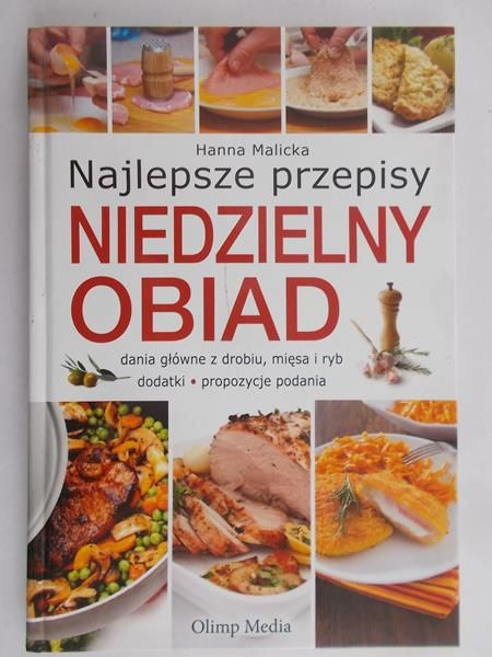 Malicka Hanna - Niedzielny obiad. Najlepsze przepisy