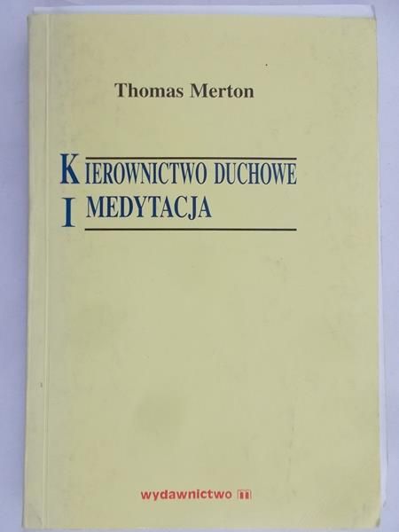 Merton Thomas - Kierownictwo duchowe i medytacja