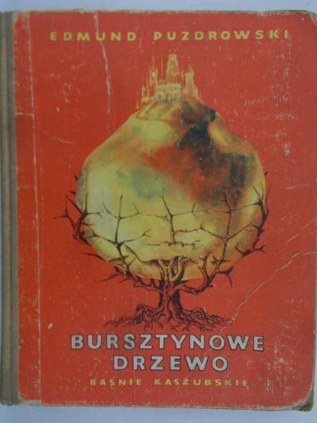 Puzdrowski Edmund - Bursztynowe drzewo. Baśnie kaszubskie