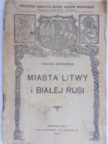 Zawadzka Halina - Miasta Litwy i Białej Rusi, 1919 r.