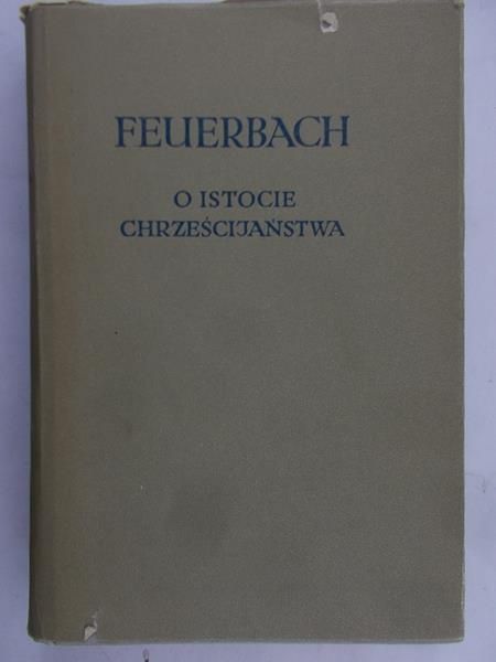 Feuerbach Ludwik - O istocie chrześcijaństwa