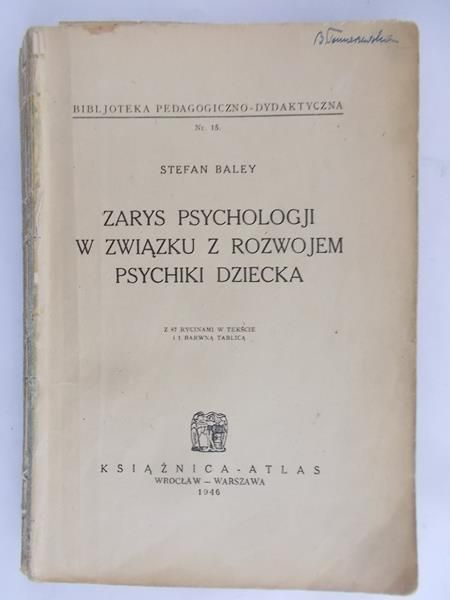 Baley Stefan - Zarys psychologji w związku z rozwojem psychiki dziecka, 1946