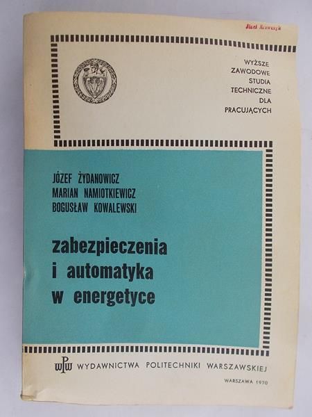 Żydanowicz Józef - Zabezpieczenia i automatyka w energetyce